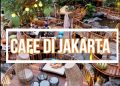 Rekomendasi Cafe di Jakarta
