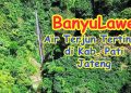 Air Terjun Banyulawe via Youtube