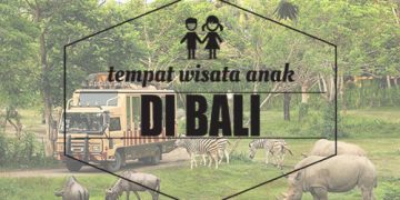 Tempat Wisata Anak di Bali