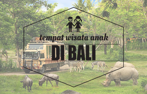 33 Tempat Wisata Anak di Bali, Bermain Seru Bersama Keluarga Tercinta!