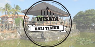 Tempat Wisata di Bali Timur